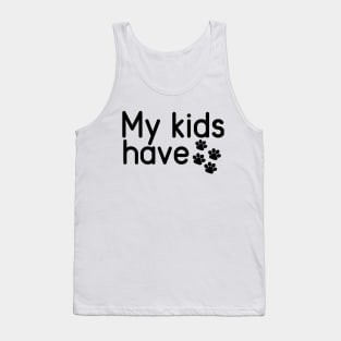 My Kids Have Paws Tank Top